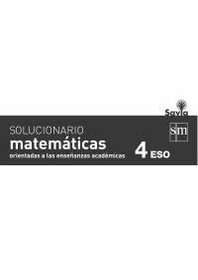 SM Savia PDF Matemáticas Orientado a las Enseñanzas Académicas 4 ESO Solucionario, Material Fotocopiable, Libro Completo y Examen